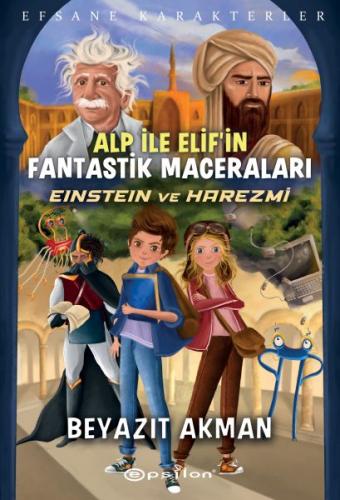 Einstein ve Harezmi - Efsane Karakterler Alp İle Elif'in Fantastik Mac