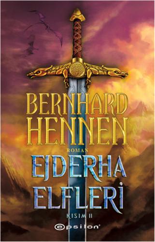 Ejderha Elfleri Kısım 2 - Bernhard Hennen - Epsilon Yayınevi