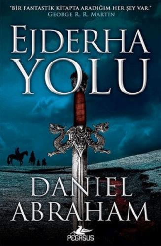 Ejderha Yolu - Hançer Ve Sikke Serisi 1 - Daniel Abraham - Pegasus Yay