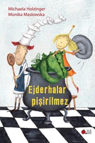 Ejderhalar Pişirilmez - Michaela Holzinger - Aylak Adam Kültür Sanat Y