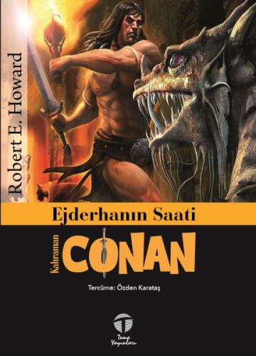 Ejderhanın Saati - Kahraman Conan - Robert E. Howard - Tema Yayınları