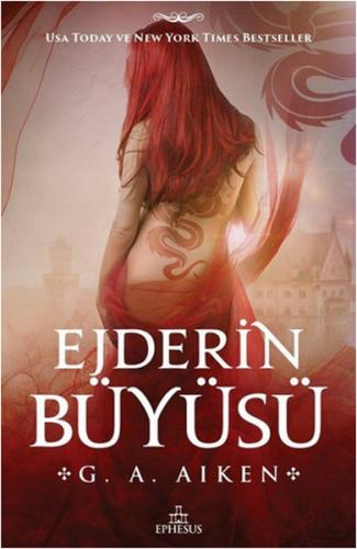 Ejderin Büyüsü - G. A. Aiken - Ephesus Yayınları