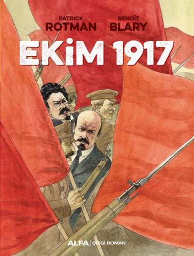 Ekim 1917 - Patrick Rotman - Alfa Yayınları