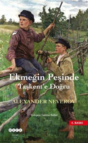 Ekmeğin Peşinde Taşkent'e Doğru - Alexander Neverov - Hece Yayınları