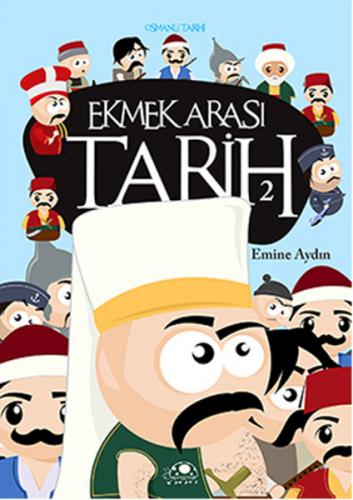 Ekmek Arası Tarih - 2 - Emine Aydın - Uğurböceği Yayınları