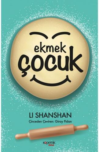 Ekmek Çocuk - Li Shanshan - Kopernik Çocuk Yayınları