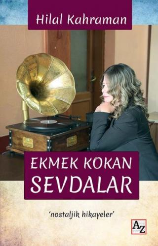 Ekmek Kokan Sevdalar - Hilal Kahraman - Az Kitap