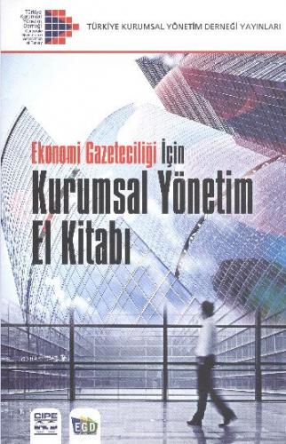 Ekonomi Gazeteciliği İçin Kurumsal Yönetim El Kitabı - Kolektif - Care