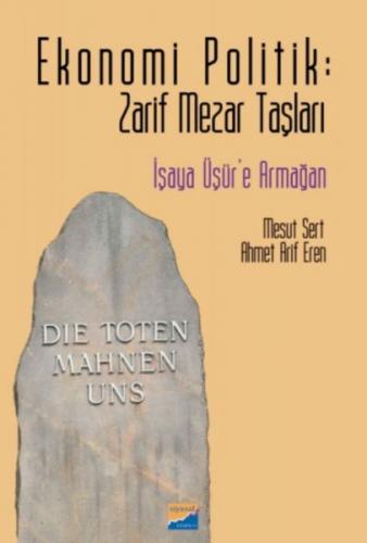 Ekonomi Politik: Zarif Mezar Taşları - Mesut Sert - Siyasal Kitabevi