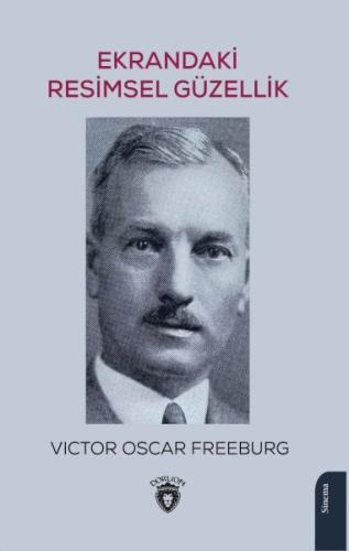 Ekrandaki Resimsel Güzellik - Victor Oscar Freeburg - Dorlion Yayınlar