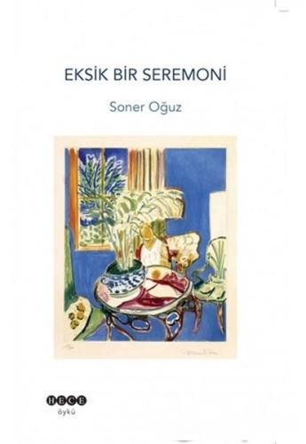 Eksik Bir Seremoni - Soner Oğuz - Hece Yayınları