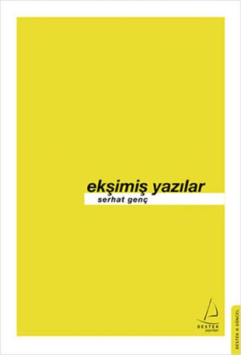 Ekşimiş Yazılar - Serhat Genç - Destek Yayınları