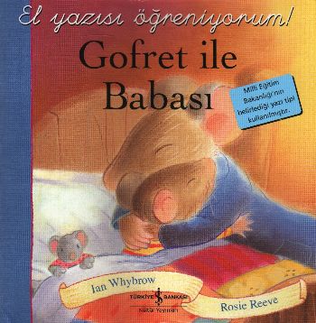 Gofret ile Babası - El Yazısı Öğreniyorum! - Ian Whybrow - İş Bankası 