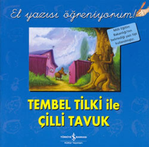 Tembel Tilki ile Çilli Tavuk - El Yazısı Öğreniyorum - Kolektif - İş B