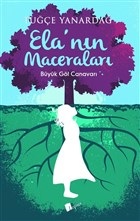 Ela'nın Maceraları - Tuğçe Yanardağ - Lopus Yayınları