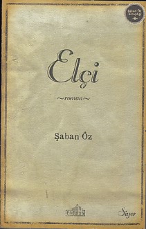 Elçi - Şaban Öz - Endülüs Yayınları