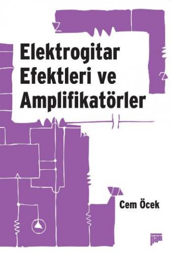 Elektrogitar Efektleri ve Amplifikatörler - Cem Öcek - Pan Yayıncılık