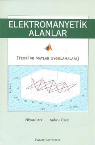 Elektromanyetik Alanlar - Şükrü Özen - Palme Yayıncılık - Akademik Kit