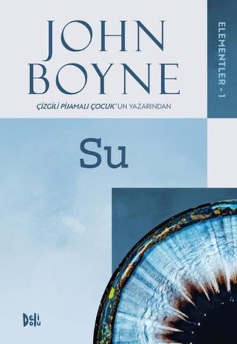 Elementler - 1: Su - John Boyne - Deli Dolu