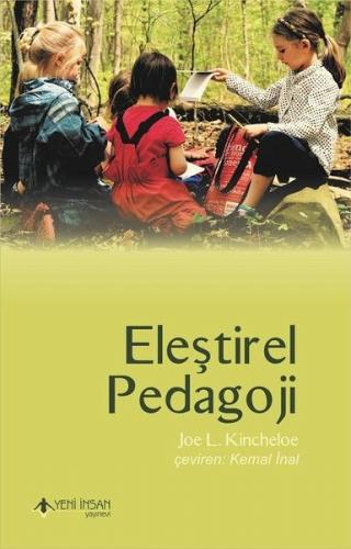 Eleştirel Pedagoji - Joe L. Kincheloe - Yeni İnsan Yayınevi