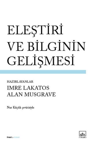 Eleştiri ve Bilginin Gelişmesi - Imre Lakatos - İthaki Yayınları