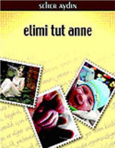 Elimi Tut Anne - Seher Aydın - Romantik Kitap