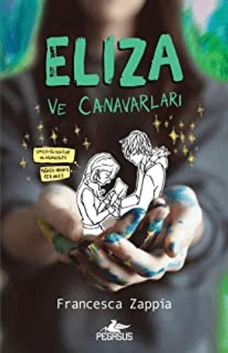 Eliza ve Canavarları - Francesca Zappia - Pegasus Yayınları