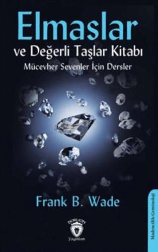 Elmaslar ve Değerli Taşlar Kitabı (Mücevher Sevenler İçin Dersler) - F