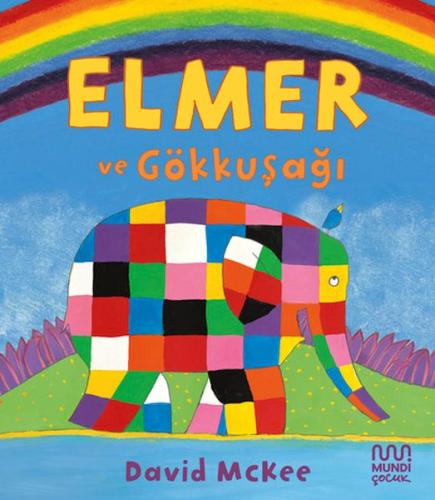 Elmer ve Gökkuşağı - David McKee - Mundi Çocuk