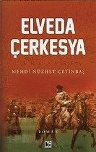 Elveda Çerkesya - Mehdi Nüzhet Çetinbaş - Çınaraltı Yayınları