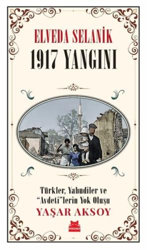 Elveda Selanik - 1917 Yangını - Yaşar Aksoy - Kırmızı Kedi Yayınevi