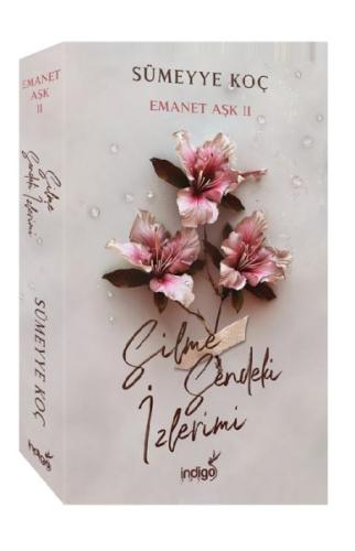 Emanet Aşk 2 – Silme Sendeki İzlerimi - Sümeyye Koç - İndigo Kitap