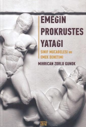 Emeğin Prokrustes Yatağı - Mihrican Zorlu Günok - Nota Bene Yayınları