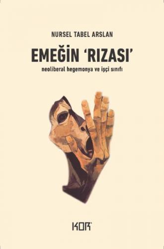 Emeğin Rızası - Nursel Tabel Arslan - Kor Kitap