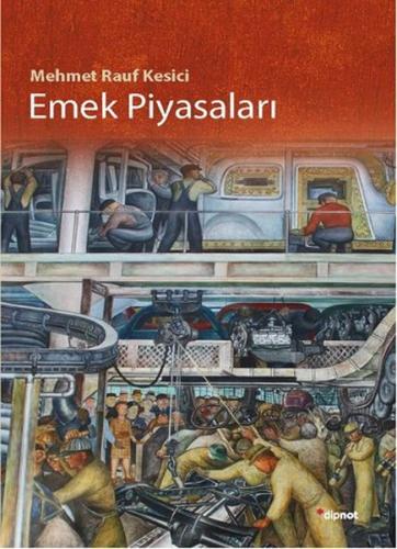 Emek Piyasaları - Mehmet Rauf Kesici - Dipnot Yayınları