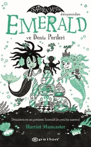 Emerald ve Deniz Perileri - Harriet Muncaster - Epsilon Yayınları