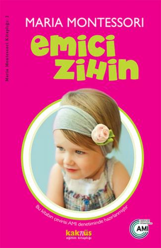 Emici Zihin - Maria Montessori - Kaknüs Yayınları