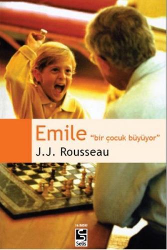 Emile - Bir Çocuk Büyüyor - Jean Jacques Rousseau - Selis Kitaplar