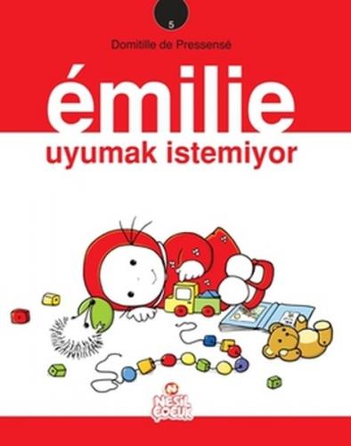 Emilie Uyumak İstemiyor - Domitille de Pressense - Nesil Çocuk Yayınla