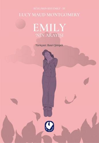 Emily'nin Arayışı - Rüzgarın Kızı Emily 3 - Lucy Maud Montgomery - Cem