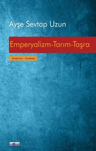 Emperyalizm-Tarım-Taşra - Ayşe Sevtap Uzun - Favori Yayınları