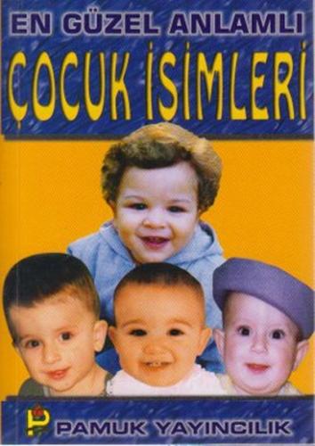 En Güzel Anlamlı Çocuk İsimleri (Aile-003) - Kolektif - Pamuk Yayıncıl