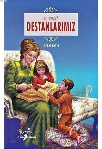 En Güzel Destanlarımız - İrfan Tatlı - Çocuk Gezegeni