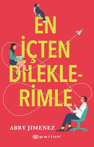 En İçten Dileklerimle - Abby Jimenez - Epsilon Yayınları