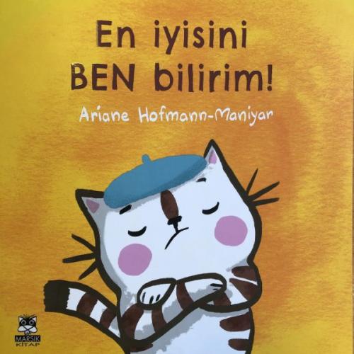 En İyisini Ben Bilirim! - Ariane Hofmann Maniyar - Marsık Yayıncılık