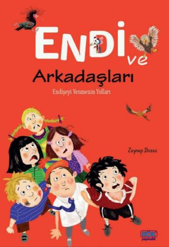 Endi ve Arkadaşları - Endişeyi Yenmenin Yollar - Zeynep Bassa - Kök Ya