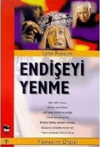 Endişeyi Yenme - Lynn Fossum - Alfa Yayınları