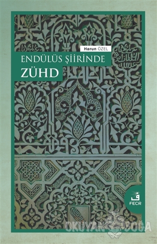 Endülüs Şiirinde Zühd - Harun Özel - Fecr Yayınları