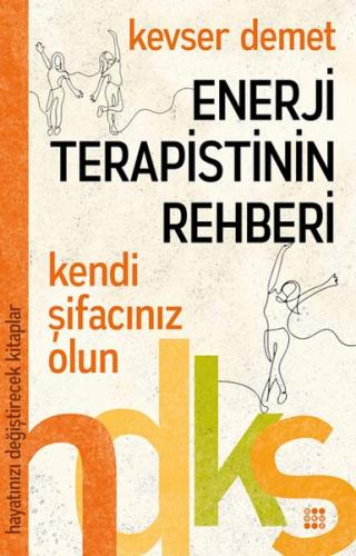 Enerji Terapistinin Rehberi - Kevser Demet - Dokuz Yayınları