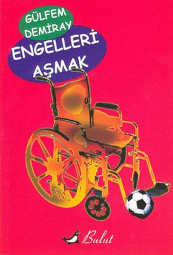 Engelleri Aşmak - Gülfem Demiray - Bulut Yayınları